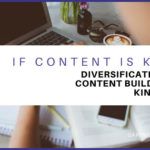 If Content is King Then, Diversification of Content Builds the Kingdom