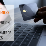 Fraud: Awareness and Prevention for E-Commerce Stores