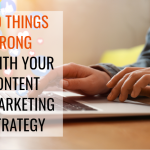 10 Things Wrong With Your Content Marketing Strategy