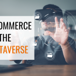 Ecommerce in the Metaverse