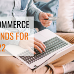 Ecommerce Trends for 2022