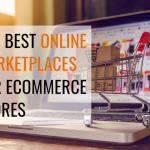 The Best Online Marketplaces for Ecommerce Stores