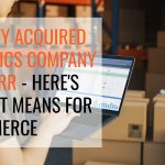 Shopify Acquired Logistics Company Deliverr - Here’s What It Means for Ecommerce