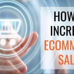 How to Increase Ecommerce Sales