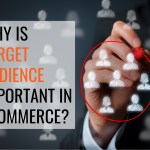 Why Is Target Audience Important in Ecommerce?