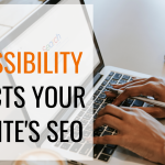 How Web Accessibility Impacts Your Website’s SEO